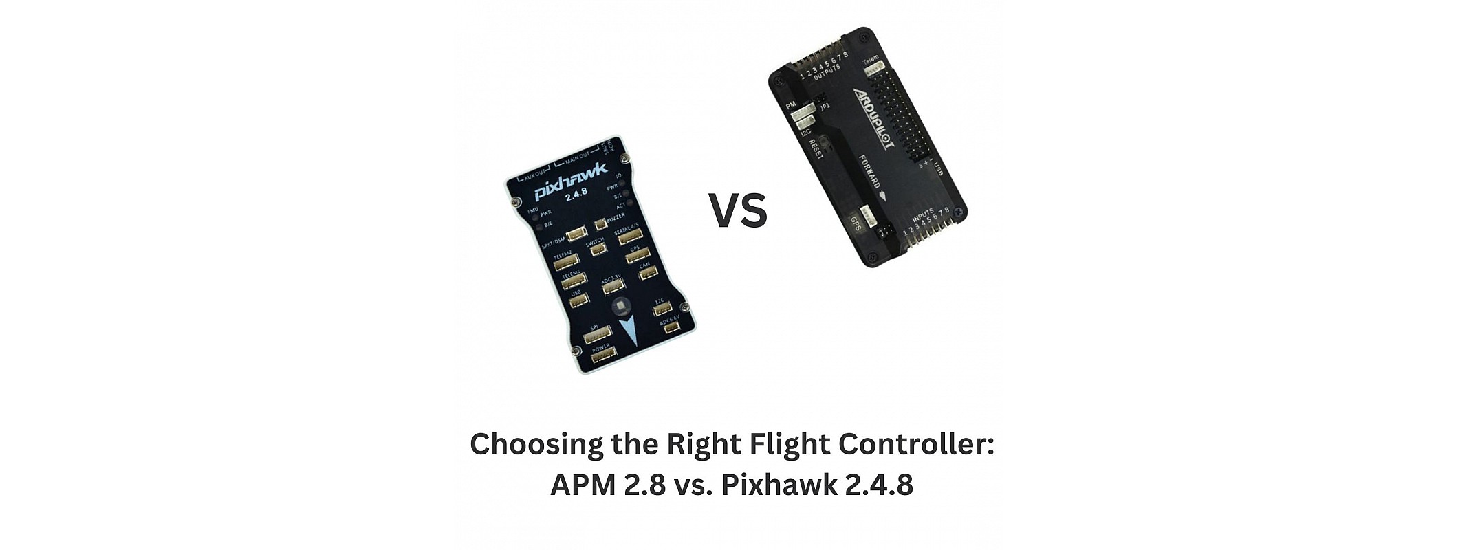 Choosing the Right Flight Controller APM 2.8 vs. Pixhawk 2.4.8